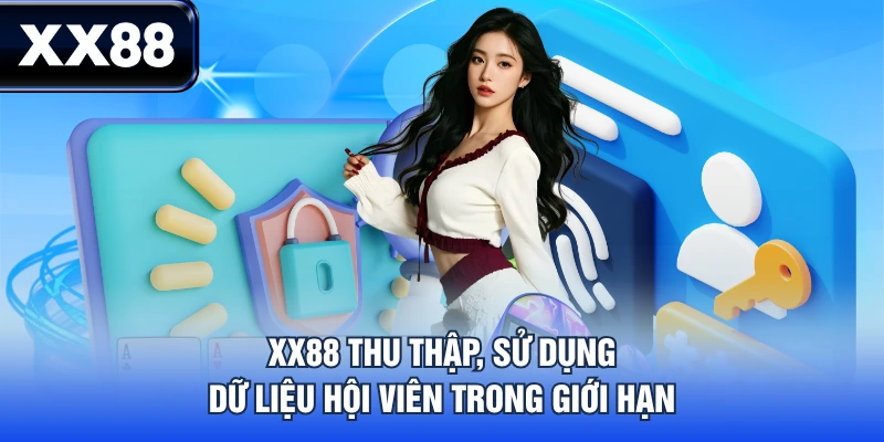 XX88 thu thập, sử dụng dữ liệu hội viên trong giới hạn